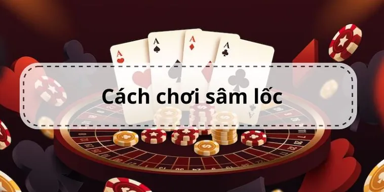 Cách Chơi Sâm Lốc Cổng Game Rikvip Hiệu Quả Cho Người Mới